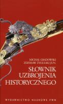 Okładka książki Słownik uzbrojenia historycznego