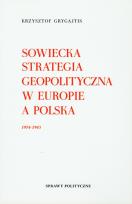 Okładka książki Sowiecka strategia geopolityczna w Europie a Polska 1924-1943