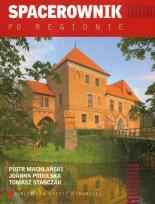 Okładka książki Spacerownik po regionie czyli szlakiem zamków w województwie łódzkim