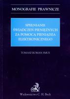 Okładka książki Spełnianie świadczeń pieniężnych za pomocą pieniądza elektronicznego