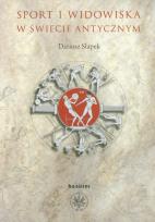 Okładka książki Sport i widowiska w świecie antycznym