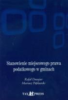 Okładka książki Stanowienie miejscowego prawa podatkowego w gminach + CD