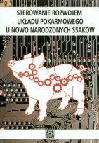 Okładka książki Sterowanie rozwojem układu pokarmowego u nowo narodzonych ssaków