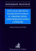 Okładka książki Sytuacja prawna poszkodowanego w ubezpieczeniu odpowiedzialności cywilnej