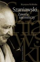 Okładka książki Szaniawski. Zawsze tajemniczy