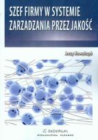 Okładka książki Szef firmy w systemie zarządzania przez jakość