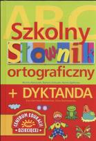 Okładka książki Szkolny słownik ortograficzny + dyktanda