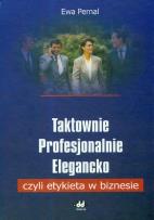 Okładka książki Taktownie Profesjonalnie Elegancko