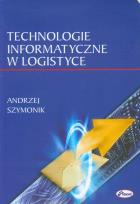 Okładka książki Technologie informatyczne w logistyce