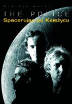 Okładka książki The Police. Spacerując po Księżycu