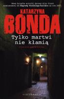 Okładka książki Tylko martwi nie kłamią w.2010