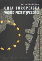 Okładka książki Unia Europejska wobec przestępczości
