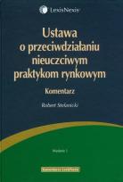 Okładka książki Ustawa o przeciwdziałaniu nieuczciwym praktykom rynkowym. Komentarz