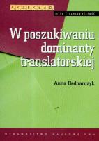 Okładka książki W poszukiwaniu dominanty translatorskiej