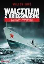 Okładka książki Walczyłem z Kriegsmarine