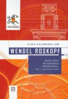 Okładka książki Wendel Roskopf Architekt wczesnego renesansu
