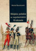 Okładka książki Wojsko w napoleońskim Krakowie