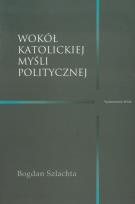 Okładka książki Wokół katolickiej myśli politycznej