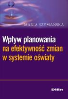 Okładka książki Wpływ planowania na efektywność zmian w systemie oświaty