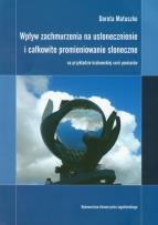 Okładka książki Wpływ zachmurzenia na usłonecznienie i całkowite promieniowanie słoneczne na przykładzie krakowskiej serii pomiarów