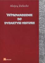 Okładka książki Wprowadzenie do dydaktyki historii