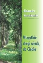 Okładka książki Wszystkie drogi wiodą do Ciebie