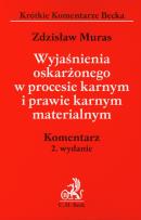 Okładka książki Wyjaśnienia oskarżonego w procesie karnym i prawie karnym materialnym