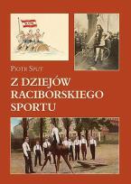 Okładka książki Z dziejów raciborskiego sportu