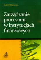 Okładka książki Zarządzanie procesami w instytucjach finansowych