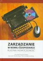 Okładka książki Zarządzanie w nowej gospodarce Klasyka i nowoczesność