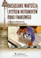 Okładka książki Zarządzanie wartością i ryzykiem instrumentów rynku finansowego