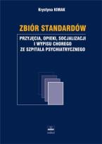 Okładka książki Zbiór standardów przyjęcia opieki socjalizacji i wypisu chorego ze szpitala psychiatrycznego