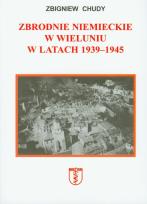 Okładka książki Zbrodnie niemieckie w Wieluniu w latach 1939-1945