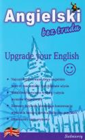 Okładka książki Angielski bez trudu. Upgrade Your English