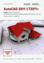 Okładka książki AutoCAD 2011/LT2011+ Kurs projektowania parametrycznego i nieparametrycznego 2D i 3D