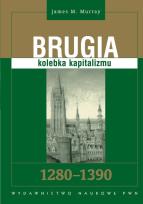 Okładka książki Brugia kolebka kapitalizmu 1280 - 1390