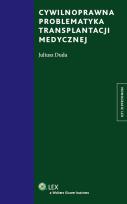 Okładka książki Cywilnoprawna problematyka transplantacji medycznej