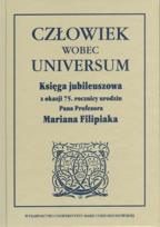 Opakowanie Człowiek wobec universum Księga jubileuszowa z okazji 75. rocznicy urodzin Pana Profesora Mariana Filipiaka