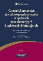 Okładka książki Czynności procesowe zawodowego pełnomocnika w sprawach administracyjnych i sądowoadministracyjnych