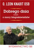 Okładka książki Dobrego dnia czyli o mocy błogosławieństw