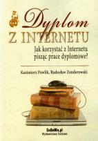 Okładka książki Dyplom z Internetu Jak korzystać z Internetu pisząc prace dyplomowe?