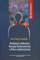 Okładka książki Działalność edukacyjna Krucjaty Eucharystycznej w Polsce międzywojennej