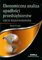 Okładka książki Ekonomiczna analiza upadłości przedsiębiorstw ujęcie międzynarodowe