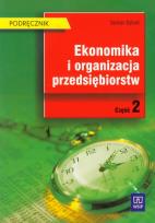 Okładka książki Ekonomika i organizacja przedsiębiorstw Podręcznik Część 2