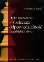 Okładka książki Etyka menedżera - społeczna odpowiedzialność przedsiębiorstwa