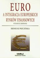 Okładka książki Euro a integracja europejskich rynków finansowych