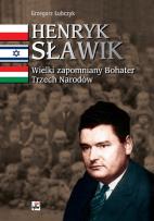Okładka książki Henryk Sławik. Wielki zapomniany Bohater Trzech ..