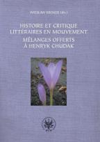 Opakowanie Histoire et critique litteraires en mouvement. Melanges offerts a Henryk Chudak