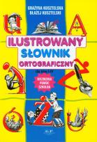 Okładka książki Ilustrowany słownik ortograficzny dla klas 1-4