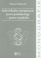 Okładka książki Indywidualne interpretacje prawa podatkowego - prawo i praktyka